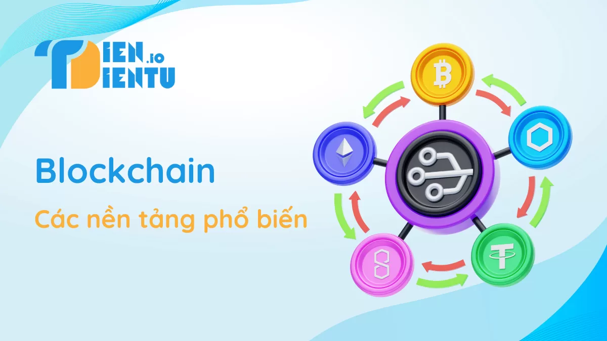 Các nền tảng Blockchain phổ biến