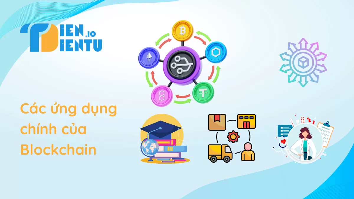 Các ứng dụng chính của Blockchain