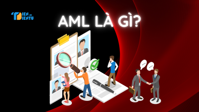 AML Là Gì? AML Là Gì?