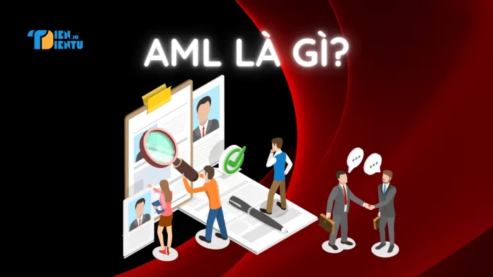 AML Là Gì? AML Là Gì?