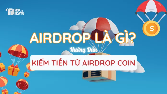 Hướng dẫn Kiếm Tiền Từ Airdrop Trong Thị Trường Crypto Hướng dẫn Kiếm Tiền Từ Airdrop Trong Thị Trường Crypto