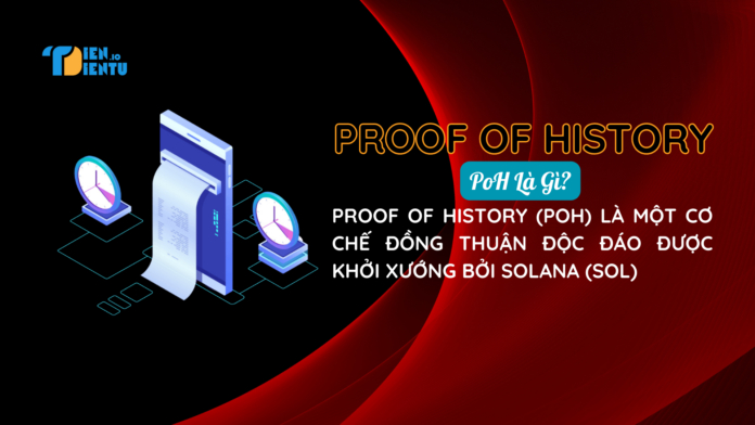 Proof of History (PoH) là gì? Proof of History (PoH) là gì?