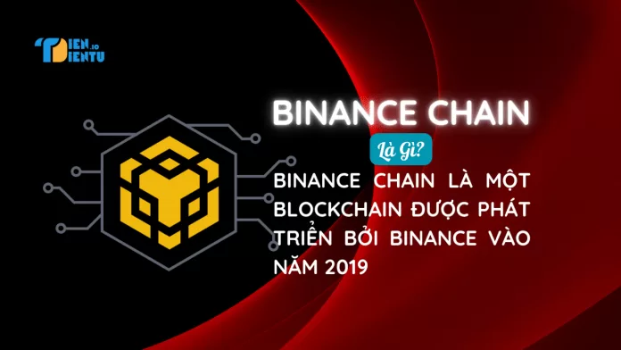 Binance Chain là gì? Binance Chain là gì?