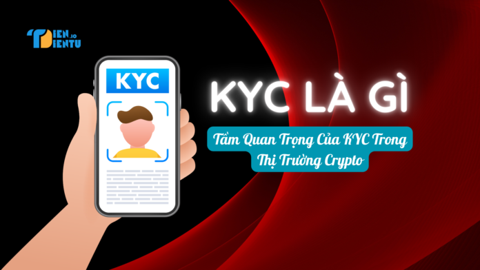 KYC Là Gì? KYC Là Gì?